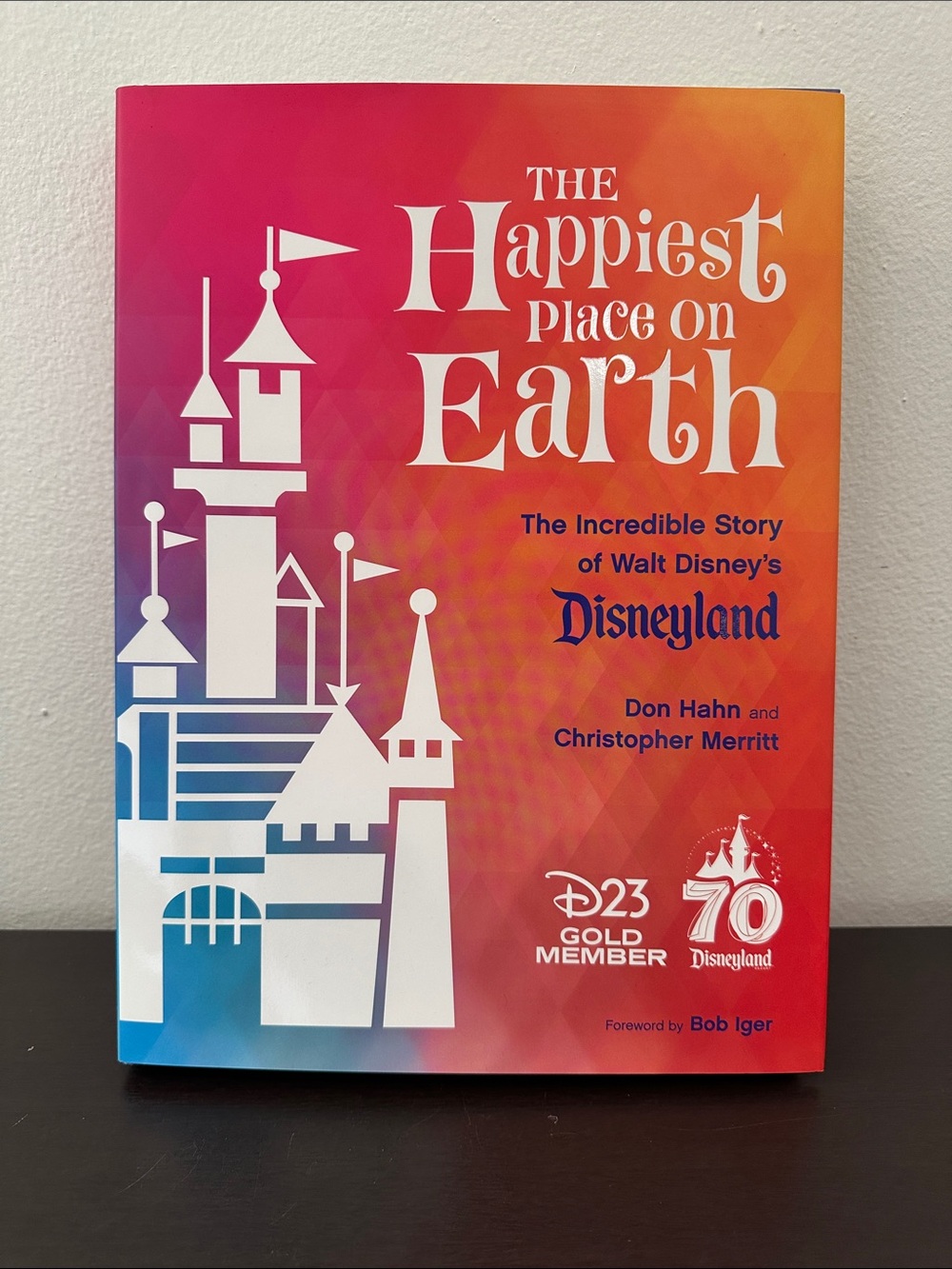 D23 Gold Member The Happiest Place on Earth by Don Hahn Christopher Merritt Book